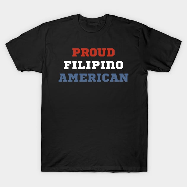 Proud filipino american mixed root T-Shirt by CatheBelan